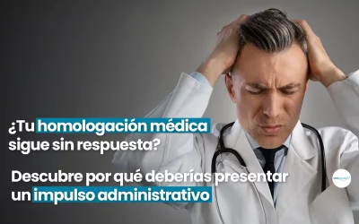¿Tu homologación médica sigue sin respuesta?